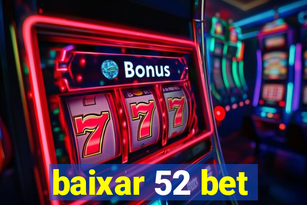 baixar 52 bet